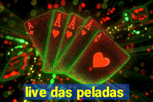 live das peladas